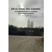 Imagen de En El Final Del Camino: Acompañamientos Y Cuidados Paciente Termin