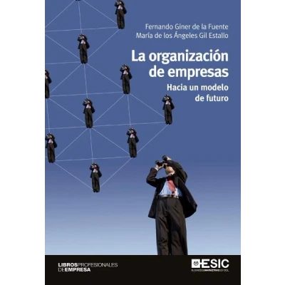 Imagen de Organización de empresas,La: Hacia un modelo futuro (Libros Profesionales)