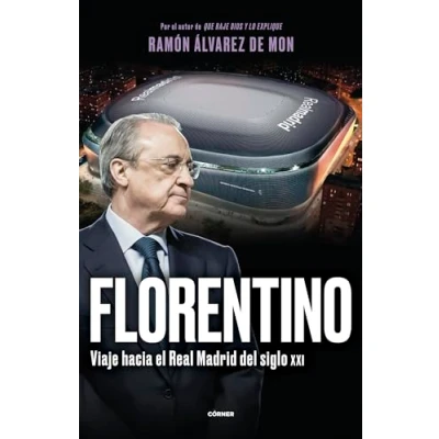 Imagen de Florentino. Viaje hacia el Real Madrid del siglo XXI (Córner)