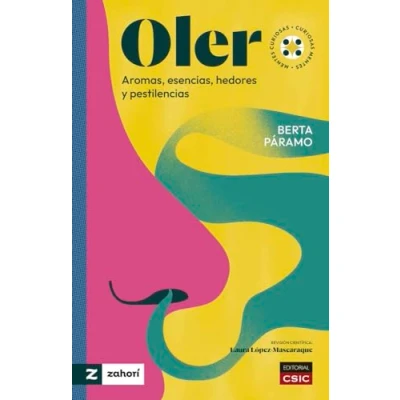 Imagen de Oler : aromas, esencias, hedores y pestilencias: 1 (Mentes curiosas, curiosas mentes)