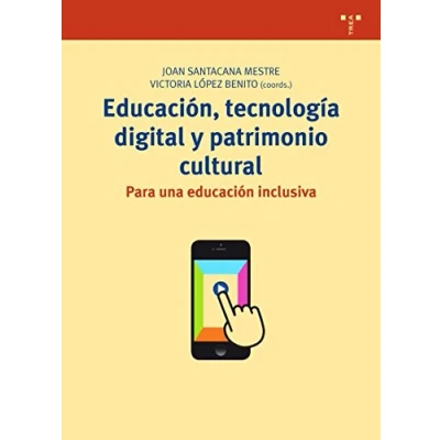 Imagen de Educación, tecnología digital y patrimonio cultural: Para una educación inclusiva: 273 (Biblioteconomía Administración cultural)