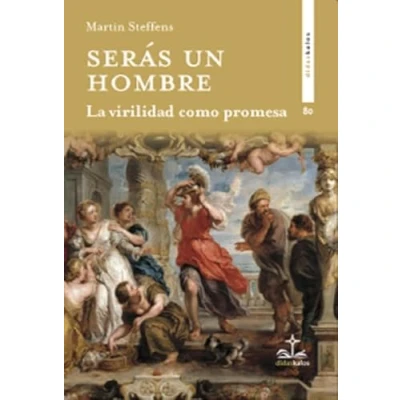 Imagen de Serás un hombre: La masculinidad como promesa: 80 (Didaskalos)