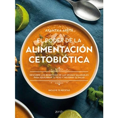 Imagen de El poder de la alimentación cetobiótica: Descubre los beneficios las grasas saludables para equilibrar tu peso y mejorar salud (Salud Bienestar)