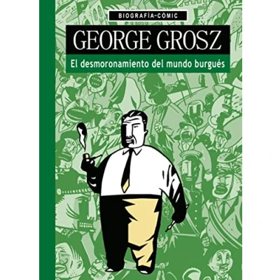 Imagen de George Grosz el desmoronamiento del mundo burgués (MUDDY MOTS FLIP BOOKS)