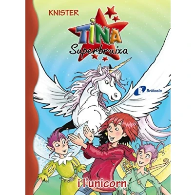 Imagen de Tina Superbruixa i l&#039;unicorn (Catalá A PARTIR DE 8 ANYS PERSONATGES Superbruixa)