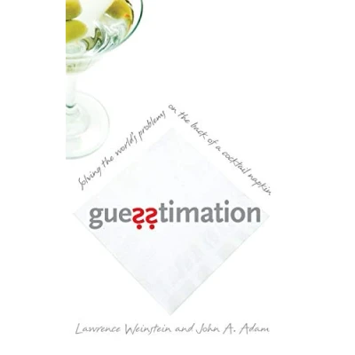 Imagen de Guesstimation: Solving the World&#039;s Problems on Back of a Cocktail Napkin