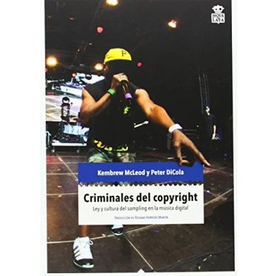 Imagen de Criminales del Copyright: Ley y cultura sampling en la música digital: 2 (MECANOCLASTIA)