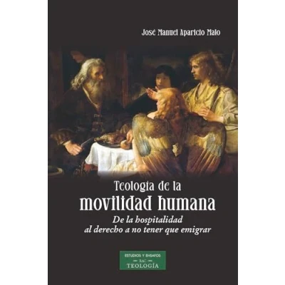 Imagen de TEOLOGIA DE LA MOVILIDAD HUMANA (ESTUDIOS Y ENSAYOS)