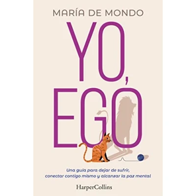 Imagen de Yo, Ego. Una guía para dejar de sufrir, conectar contigo mismo y alcanzar la paz mental: ... and achieve peace of mind) (HarperCollins)