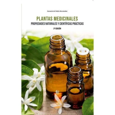 Imagen de PLANTAS MEDICINALES. PROPIEDADES NATURALES Y: CIENTIFÍCAS PRÁCTICAS 2 edición (INFECCIOSAS MICROBIOLOGIA Y LABORATORIO)
