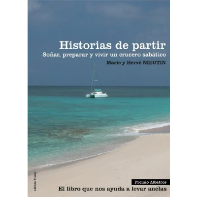 Imagen de Historias de partir: Soñar, preparar y vivir un crucero sabático (Relatos regatas travesías)