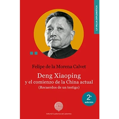 Imagen de Deng xiaoping y el comienzo de la China actual: (Recuerdos un testigo) (LA VALIJA DIPLOMATICA)