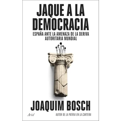 Imagen de Jaque a la democracia: España ante amenaza de deriva autoritaria mundial (Ariel)