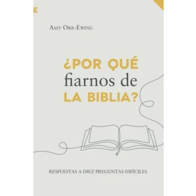 Imagen de ¿Por qué fiarnos de la Biblia?: Respuestas a diez preguntas difíciles