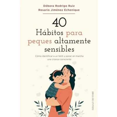 Imagen de 40 Hábitos para peques áltamente sensibles (EDUCACION): Cómo identificar a un NAS y poner en marcha una crianza consciente