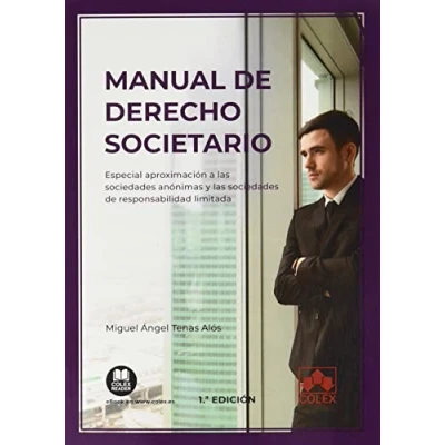 Imagen de Manual de Derecho societario: Especial aproximación a las sociedades anónimas y responsabilidad limitada: 1 (Monografías)