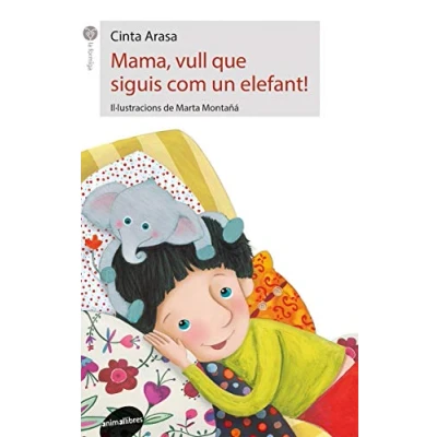 Imagen de Mama, Vull Que Siguis Un Elefant!: 78 (La Formiga)