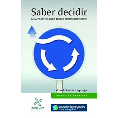 Imagen de Saber decidir: Guía práctica para tomar buenas decisiones (Colección empresas)