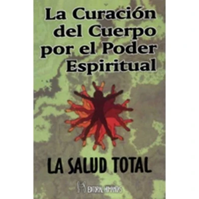 Imagen de La curacion del cuerpo por el poder espiritual: Salud Total