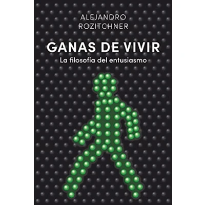 Imagen de Ganas de vivir: La filosofía del entusiasmo (NO FICCION FILOSOFIA)