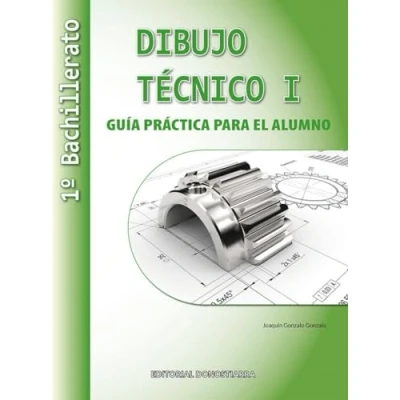 Imagen de Dibujo Técnico I 1º Bachillerato. Guía Práctica para el alumno (SIN COLECCION)