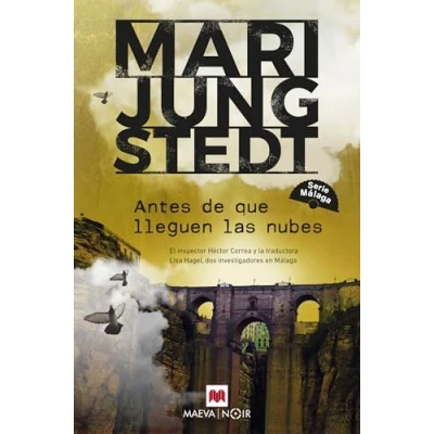 Imagen de Antes de que lleguen las nubes (Serie Málaga 1): El inspector Héctor Correa y la traductora sueca Lisa Hagel, dos investigadores en (MAEVA noir)