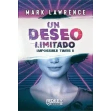 Imagen de Un deseo limitado: Impossible Times II (NARRATIVA FANTASTICA)