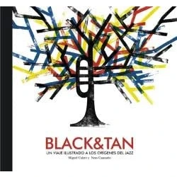 Imagen de BLACK &amp; TAN: UN VIAJE ILUSTRADO A LOS ORÍGENES DEL JAZZ (ALBUM ILUSTRADO)