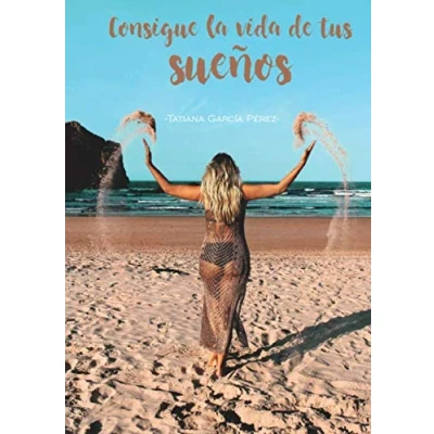 Imagen de Consigue la vida de tus sueños: Creer para poder crear