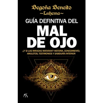 Imagen de Guía definitiva del Mal de ojo: ¿Y si las miradas mataran? Historia, conocimiento, amuletos, testimonios y sabiduría interior (Enigma)