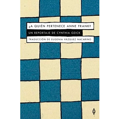 Imagen de ¿A QUIEN PERTENEDE ANNE FRANK?: Un reportaje de Cynthia Ozick (ALPHA A.)