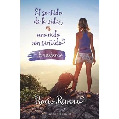 Imagen de El Sentido De La Vida Es Una Con Sentido: Resilencia