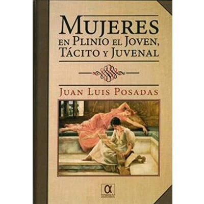 Imagen de MUJERES EN PLINIO EL JOVEN, TÁCITO Y JUVENAL (SIN COLECCION)