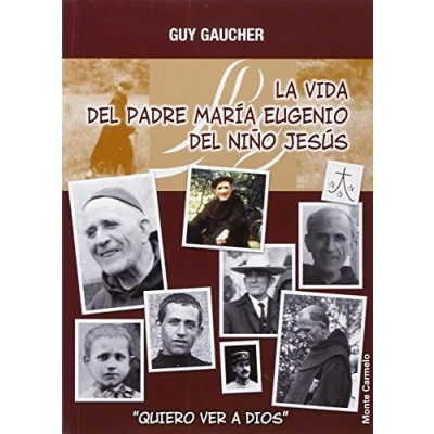 Imagen de La vida del Padre Maria Eugenio Niño Jesús (MISTICA Y MISTICOS)