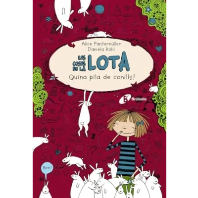 Imagen de Les coses de la LOTA: Quina pila conills! (Catalá A PARTIR 10 ANYS PERSONATGES I SÈRIES Lota)
