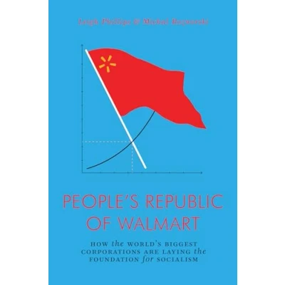Imagen de People S Republic Of Walmart : How The World Biggest Corporations Ar