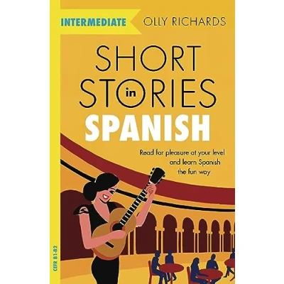Imagen de Short Stories in Spanish for Intermediate Learners: Read pleasure at your level, expand vocabulary and learn the fun way! (Readers)