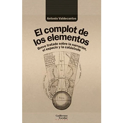 Imagen de el complot de los elementos: Breve tratado sobre espacio, la narración y catástrofe (Análisis crítica)
