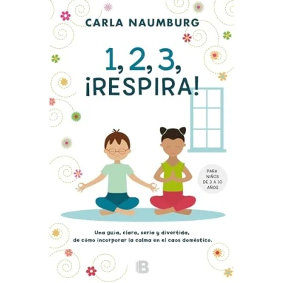 Imagen de 1, 2, 3, ¡Respira!: Para Nino De 3 a 10 Anos (No ficción)
