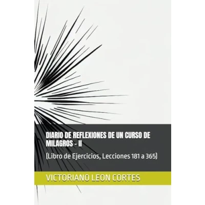 Imagen de DIARIO de REFLEXIONES UN CURSO MILAGROS II: (Libro Ejercicios, Lecciones 181 a 365) (ESPIRITUALIDAD PRÁCTICA)
