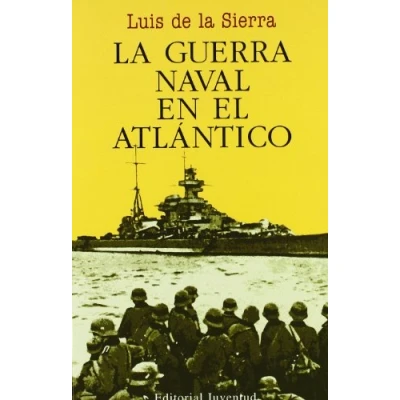 Imagen de LA GUERRA NAVAL ATLANTICO (LUIS DE SIERRA)