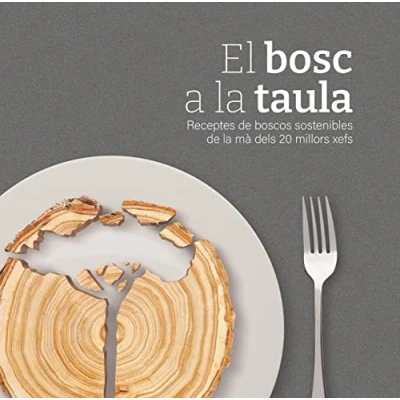 Imagen de El bosc a la taula: Receptes de boscos sostenibles mà dels 20 millors xefs (Otros títulos)