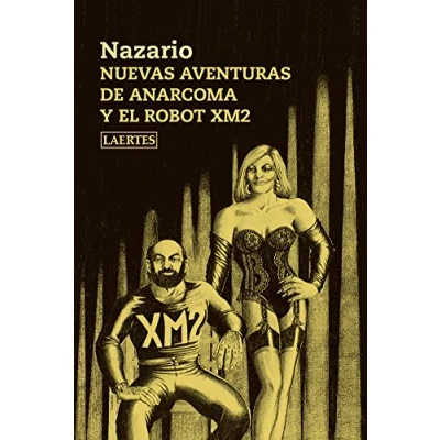 Imagen de Nuevas aventuras de Anarcoma y el robot XM2: 49 (Rey bastos)