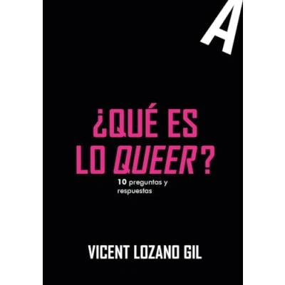 Imagen de ¿Qué es lo queer? 2ª edición: 10 preguntas y respuestas (APUNTES)