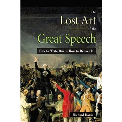 Imagen de The Lost Art Of Great Speech: how To Write One Deliver It