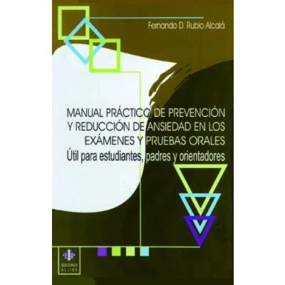 Imagen de Manual práctico de prevención y reducción ansiedad en los exámenes pruebas orales (SIN COLECCION)