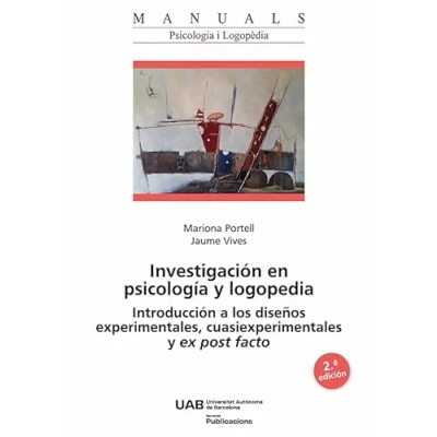 Imagen de Investigación en psicologia y logopedia: Introducción a los diseños esperimentales cuasiexperimentales ex post facto (2ª. Edición): 60 (Manuals de la UAB)