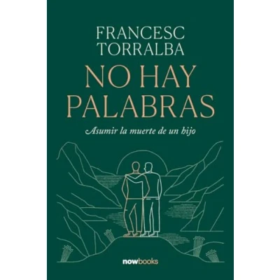 Imagen de No hay palabras: Asumir la muerte DE un hijo (FUERA COLECCION)