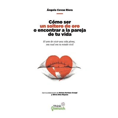 Imagen de Como ser un soltero de oro o encontrar a la pareja tu vida: El arte vivir una vida plena independientemente estado civil