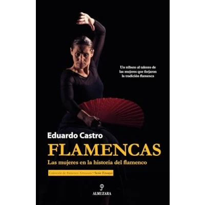 Imagen de Flamencas; Las mujeres en la historia del flamenco